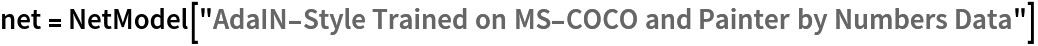 net = NetModel[
  "AdaIN-Style Trained on MS-COCO and Painter by Numbers Data"]