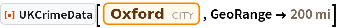 ResourceFunction["UKCrimeData"][
 Entity["City", {"Oxford", "Oxfordshire", "UnitedKingdom"}], GeoRange -> Quantity[200, "Miles"]]