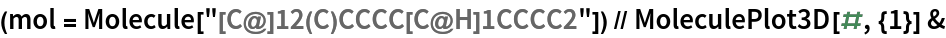 (mol = Molecule["[C@]12(C)CCCC[C@H]1CCCC2"]) // MoleculePlot3D[#, {1}] &