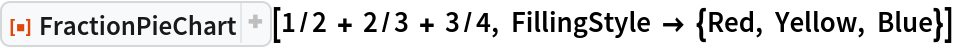 ResourceFunction["FractionPieChart"][1/2 + 2/3 + 3/4, FillingStyle -> {Red, Yellow, Blue}]