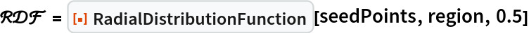 \[ScriptCapitalR]\[ScriptCapitalD]\[ScriptCapitalF] = ResourceFunction["RadialDistributionFunction"][seedPoints, region, 0.5]