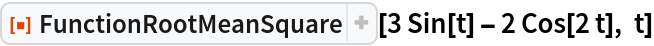 ResourceFunction["FunctionRootMeanSquare"][3 Sin[t] - 2 Cos[2 t], t]