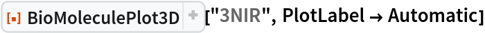 ResourceFunction[
 "BioMoleculePlot3D", ResourceSystemBase -> "https://www.wolframcloud.com/obj/resourcesystem/api/1.0"]["3NIR", PlotLabel -> Automatic]