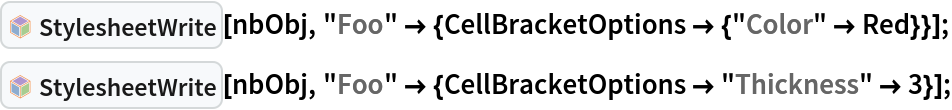 InterpretationBox[FrameBox[TagBox[TooltipBox[PaneBox[GridBox[List[List[GraphicsBox[List[Thickness[0.0025`], List[FaceForm[List[RGBColor[0.9607843137254902`, 0.5058823529411764`, 0.19607843137254902`], Opacity[1.`]]], FilledCurveBox[List[List[List[0, 2, 0], List[0, 1, 0], List[0, 1, 0], List[0, 1, 0], List[0, 1, 0]], List[List[0, 2, 0], List[0, 1, 0], List[0, 1, 0], List[0, 1, 0], List[0, 1, 0]], List[List[0, 2, 0], List[0, 1, 0], List[0, 1, 0], List[0, 1, 0], List[0, 1, 0], List[0, 1, 0]], List[List[0, 2, 0], List[1, 3, 3], List[0, 1, 0], List[1, 3, 3], List[0, 1, 0], List[1, 3, 3], List[0, 1, 0], List[1, 3, 3], List[1, 3, 3], List[0, 1, 0], List[1, 3, 3], List[0, 1, 0], List[1, 3, 3]]], List[List[List[205.`, 22.863691329956055`], List[205.`, 212.31669425964355`], List[246.01799774169922`, 235.99870109558105`], List[369.0710144042969`, 307.0436840057373`], List[369.0710144042969`, 117.59068870544434`], List[205.`, 22.863691329956055`]], List[List[30.928985595703125`, 307.0436840057373`], List[153.98200225830078`, 235.99870109558105`], List[195.`, 212.31669425964355`], List[195.`, 22.863691329956055`], List[30.928985595703125`, 117.59068870544434`], List[30.928985595703125`, 307.0436840057373`]], List[List[200.`, 410.42970085144043`], List[364.0710144042969`, 315.7036876678467`], List[241.01799774169922`, 244.65868949890137`], List[200.`, 220.97669792175293`], List[158.98200225830078`, 244.65868949890137`], List[35.928985595703125`, 315.7036876678467`], List[200.`, 410.42970085144043`]], List[List[376.5710144042969`, 320.03370475769043`], List[202.5`, 420.53370475769043`], List[200.95300006866455`, 421.42667961120605`], List[199.04699993133545`, 421.42667961120605`], List[197.5`, 420.53370475769043`], List[23.428985595703125`, 320.03370475769043`], List[21.882003784179688`, 319.1406993865967`], List[20.928985595703125`, 317.4896984100342`], List[20.928985595703125`, 315.7036876678467`], List[20.928985595703125`, 114.70369529724121`], List[20.928985595703125`, 112.91769218444824`], List[21.882003784179688`, 111.26669120788574`], List[23.428985595703125`, 110.37369346618652`], List[197.5`, 9.87369155883789`], List[198.27300024032593`, 9.426692008972168`], List[199.13700008392334`, 9.203690528869629`], List[200.`, 9.203690528869629`], List[200.86299991607666`, 9.203690528869629`], List[201.72699999809265`, 9.426692008972168`], List[202.5`, 9.87369155883789`], List[376.5710144042969`, 110.37369346618652`], List[378.1179962158203`, 111.26669120788574`], List[379.0710144042969`, 112.91769218444824`], List[379.0710144042969`, 114.70369529724121`], List[379.0710144042969`, 315.7036876678467`], List[379.0710144042969`, 317.4896984100342`], List[378.1179962158203`, 319.1406993865967`], List[376.5710144042969`, 320.03370475769043`]]]]], List[FaceForm[List[RGBColor[0.5529411764705883`, 0.6745098039215687`, 0.8117647058823529`], Opacity[1.`]]], FilledCurveBox[List[List[List[0, 2, 0], List[0, 1, 0], List[0, 1, 0], List[0, 1, 0]]], List[List[List[44.92900085449219`, 282.59088134765625`], List[181.00001525878906`, 204.0298843383789`], List[181.00001525878906`, 46.90887451171875`], List[44.92900085449219`, 125.46986389160156`], List[44.92900085449219`, 282.59088134765625`]]]]], List[FaceForm[List[RGBColor[0.6627450980392157`, 0.803921568627451`, 0.5686274509803921`], Opacity[1.`]]], FilledCurveBox[List[List[List[0, 2, 0], List[0, 1, 0], List[0, 1, 0], List[0, 1, 0]]], List[List[List[355.0710144042969`, 282.59088134765625`], List[355.0710144042969`, 125.46986389160156`], List[219.`, 46.90887451171875`], List[219.`, 204.0298843383789`], List[355.0710144042969`, 282.59088134765625`]]]]], List[FaceForm[List[RGBColor[0.6901960784313725`, 0.5882352941176471`, 0.8117647058823529`], Opacity[1.`]]], FilledCurveBox[List[List[List[0, 2, 0], List[0, 1, 0], List[0, 1, 0], List[0, 1, 0]]], List[List[List[200.`, 394.0606994628906`], List[336.0710144042969`, 315.4997024536133`], List[200.`, 236.93968200683594`], List[63.928985595703125`, 315.4997024536133`], List[200.`, 394.0606994628906`]]]]]], List[Rule[BaselinePosition, Scaled[0.15`]], Rule[ImageSize, 10], Rule[ImageSize, 15]]], StyleBox[RowBox[List["StylesheetWrite", " "]], Rule[ShowAutoStyles, False], Rule[ShowStringCharacters, False], Rule[FontSize, Times[0.9`, Inherited]], Rule[FontColor, GrayLevel[0.1`]]]]], Rule[GridBoxSpacings, List[Rule["Columns", List[List[0.25`]]]]]], Rule[Alignment, List[Left, Baseline]], Rule[BaselinePosition, Baseline], Rule[FrameMargins, List[List[3, 0], List[0, 0]]], Rule[BaseStyle, List[Rule[LineSpacing, List[0, 0]], Rule[LineBreakWithin, False]]]], RowBox[List["PacletSymbol", "[", RowBox[List["\"Wolfram/StylesheetTools\"", ",", "\"StylesheetWrite\""]], "]"]], Rule[TooltipStyle, List[Rule[ShowAutoStyles, True], Rule[ShowStringCharacters, True]]]], Function[Annotation[Slot[1], Style[Defer[PacletSymbol["Wolfram/StylesheetTools", "StylesheetWrite"]], Rule[ShowStringCharacters, True]], "Tooltip"]]], Rule[Background, RGBColor[0.968`, 0.976`, 0.984`]], Rule[BaselinePosition, Baseline], Rule[DefaultBaseStyle, List[]], Rule[FrameMargins, List[List[0, 0], List[1, 1]]], Rule[FrameStyle, RGBColor[0.831`, 0.847`, 0.85`]], Rule[RoundingRadius, 4]], PacletSymbol["Wolfram/StylesheetTools", "StylesheetWrite"], Rule[Selectable, False], Rule[SelectWithContents, True], Rule[BoxID, "PacletSymbolBox"]][nbObj, "Foo" -> {CellBracketOptions -> {"Color" -> Red}}];
InterpretationBox[FrameBox[TagBox[TooltipBox[PaneBox[GridBox[List[List[GraphicsBox[List[Thickness[0.0025`], List[FaceForm[List[RGBColor[0.9607843137254902`, 0.5058823529411764`, 0.19607843137254902`], Opacity[1.`]]], FilledCurveBox[List[List[List[0, 2, 0], List[0, 1, 0], List[0, 1, 0], List[0, 1, 0], List[0, 1, 0]], List[List[0, 2, 0], List[0, 1, 0], List[0, 1, 0], List[0, 1, 0], List[0, 1, 0]], List[List[0, 2, 0], List[0, 1, 0], List[0, 1, 0], List[0, 1, 0], List[0, 1, 0], List[0, 1, 0]], List[List[0, 2, 0], List[1, 3, 3], List[0, 1, 0], List[1, 3, 3], List[0, 1, 0], List[1, 3, 3], List[0, 1, 0], List[1, 3, 3], List[1, 3, 3], List[0, 1, 0], List[1, 3, 3], List[0, 1, 0], List[1, 3, 3]]], List[List[List[205.`, 22.863691329956055`], List[205.`, 212.31669425964355`], List[246.01799774169922`, 235.99870109558105`], List[369.0710144042969`, 307.0436840057373`], List[369.0710144042969`, 117.59068870544434`], List[205.`, 22.863691329956055`]], List[List[30.928985595703125`, 307.0436840057373`], List[153.98200225830078`, 235.99870109558105`], List[195.`, 212.31669425964355`], List[195.`, 22.863691329956055`], List[30.928985595703125`, 117.59068870544434`], List[30.928985595703125`, 307.0436840057373`]], List[List[200.`, 410.42970085144043`], List[364.0710144042969`, 315.7036876678467`], List[241.01799774169922`, 244.65868949890137`], List[200.`, 220.97669792175293`], List[158.98200225830078`, 244.65868949890137`], List[35.928985595703125`, 315.7036876678467`], List[200.`, 410.42970085144043`]], List[List[376.5710144042969`, 320.03370475769043`], List[202.5`, 420.53370475769043`], List[200.95300006866455`, 421.42667961120605`], List[199.04699993133545`, 421.42667961120605`], List[197.5`, 420.53370475769043`], List[23.428985595703125`, 320.03370475769043`], List[21.882003784179688`, 319.1406993865967`], List[20.928985595703125`, 317.4896984100342`], List[20.928985595703125`, 315.7036876678467`], List[20.928985595703125`, 114.70369529724121`], List[20.928985595703125`, 112.91769218444824`], List[21.882003784179688`, 111.26669120788574`], List[23.428985595703125`, 110.37369346618652`], List[197.5`, 9.87369155883789`], List[198.27300024032593`, 9.426692008972168`], List[199.13700008392334`, 9.203690528869629`], List[200.`, 9.203690528869629`], List[200.86299991607666`, 9.203690528869629`], List[201.72699999809265`, 9.426692008972168`], List[202.5`, 9.87369155883789`], List[376.5710144042969`, 110.37369346618652`], List[378.1179962158203`, 111.26669120788574`], List[379.0710144042969`, 112.91769218444824`], List[379.0710144042969`, 114.70369529724121`], List[379.0710144042969`, 315.7036876678467`], List[379.0710144042969`, 317.4896984100342`], List[378.1179962158203`, 319.1406993865967`], List[376.5710144042969`, 320.03370475769043`]]]]], List[FaceForm[List[RGBColor[0.5529411764705883`, 0.6745098039215687`, 0.8117647058823529`], Opacity[1.`]]], FilledCurveBox[List[List[List[0, 2, 0], List[0, 1, 0], List[0, 1, 0], List[0, 1, 0]]], List[List[List[44.92900085449219`, 282.59088134765625`], List[181.00001525878906`, 204.0298843383789`], List[181.00001525878906`, 46.90887451171875`], List[44.92900085449219`, 125.46986389160156`], List[44.92900085449219`, 282.59088134765625`]]]]], List[FaceForm[List[RGBColor[0.6627450980392157`, 0.803921568627451`, 0.5686274509803921`], Opacity[1.`]]], FilledCurveBox[List[List[List[0, 2, 0], List[0, 1, 0], List[0, 1, 0], List[0, 1, 0]]], List[List[List[355.0710144042969`, 282.59088134765625`], List[355.0710144042969`, 125.46986389160156`], List[219.`, 46.90887451171875`], List[219.`, 204.0298843383789`], List[355.0710144042969`, 282.59088134765625`]]]]], List[FaceForm[List[RGBColor[0.6901960784313725`, 0.5882352941176471`, 0.8117647058823529`], Opacity[1.`]]], FilledCurveBox[List[List[List[0, 2, 0], List[0, 1, 0], List[0, 1, 0], List[0, 1, 0]]], List[List[List[200.`, 394.0606994628906`], List[336.0710144042969`, 315.4997024536133`], List[200.`, 236.93968200683594`], List[63.928985595703125`, 315.4997024536133`], List[200.`, 394.0606994628906`]]]]]], List[Rule[BaselinePosition, Scaled[0.15`]], Rule[ImageSize, 10], Rule[ImageSize, 15]]], StyleBox[RowBox[List["StylesheetWrite", " "]], Rule[ShowAutoStyles, False], Rule[ShowStringCharacters, False], Rule[FontSize, Times[0.9`, Inherited]], Rule[FontColor, GrayLevel[0.1`]]]]], Rule[GridBoxSpacings, List[Rule["Columns", List[List[0.25`]]]]]], Rule[Alignment, List[Left, Baseline]], Rule[BaselinePosition, Baseline], Rule[FrameMargins, List[List[3, 0], List[0, 0]]], Rule[BaseStyle, List[Rule[LineSpacing, List[0, 0]], Rule[LineBreakWithin, False]]]], RowBox[List["PacletSymbol", "[", RowBox[List["\"Wolfram/StylesheetTools\"", ",", "\"StylesheetWrite\""]], "]"]], Rule[TooltipStyle, List[Rule[ShowAutoStyles, True], Rule[ShowStringCharacters, True]]]], Function[Annotation[Slot[1], Style[Defer[PacletSymbol["Wolfram/StylesheetTools", "StylesheetWrite"]], Rule[ShowStringCharacters, True]], "Tooltip"]]], Rule[Background, RGBColor[0.968`, 0.976`, 0.984`]], Rule[BaselinePosition, Baseline], Rule[DefaultBaseStyle, List[]], Rule[FrameMargins, List[List[0, 0], List[1, 1]]], Rule[FrameStyle, RGBColor[0.831`, 0.847`, 0.85`]], Rule[RoundingRadius, 4]], PacletSymbol["Wolfram/StylesheetTools", "StylesheetWrite"], Rule[Selectable, False], Rule[SelectWithContents, True], Rule[BoxID, "PacletSymbolBox"]][nbObj, "Foo" -> {CellBracketOptions -> "Thickness" -> 3}];