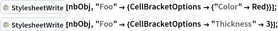 InterpretationBox[FrameBox[TagBox[TooltipBox[PaneBox[GridBox[List[List[GraphicsBox[List[Thickness[0.0025`], List[FaceForm[List[RGBColor[0.9607843137254902`, 0.5058823529411764`, 0.19607843137254902`], Opacity[1.`]]], FilledCurveBox[List[List[List[0, 2, 0], List[0, 1, 0], List[0, 1, 0], List[0, 1, 0], List[0, 1, 0]], List[List[0, 2, 0], List[0, 1, 0], List[0, 1, 0], List[0, 1, 0], List[0, 1, 0]], List[List[0, 2, 0], List[0, 1, 0], List[0, 1, 0], List[0, 1, 0], List[0, 1, 0], List[0, 1, 0]], List[List[0, 2, 0], List[1, 3, 3], List[0, 1, 0], List[1, 3, 3], List[0, 1, 0], List[1, 3, 3], List[0, 1, 0], List[1, 3, 3], List[1, 3, 3], List[0, 1, 0], List[1, 3, 3], List[0, 1, 0], List[1, 3, 3]]], List[List[List[205.`, 22.863691329956055`], List[205.`, 212.31669425964355`], List[246.01799774169922`, 235.99870109558105`], List[369.0710144042969`, 307.0436840057373`], List[369.0710144042969`, 117.59068870544434`], List[205.`, 22.863691329956055`]], List[List[30.928985595703125`, 307.0436840057373`], List[153.98200225830078`, 235.99870109558105`], List[195.`, 212.31669425964355`], List[195.`, 22.863691329956055`], List[30.928985595703125`, 117.59068870544434`], List[30.928985595703125`, 307.0436840057373`]], List[List[200.`, 410.42970085144043`], List[364.0710144042969`, 315.7036876678467`], List[241.01799774169922`, 244.65868949890137`], List[200.`, 220.97669792175293`], List[158.98200225830078`, 244.65868949890137`], List[35.928985595703125`, 315.7036876678467`], List[200.`, 410.42970085144043`]], List[List[376.5710144042969`, 320.03370475769043`], List[202.5`, 420.53370475769043`], List[200.95300006866455`, 421.42667961120605`], List[199.04699993133545`, 421.42667961120605`], List[197.5`, 420.53370475769043`], List[23.428985595703125`, 320.03370475769043`], List[21.882003784179688`, 319.1406993865967`], List[20.928985595703125`, 317.4896984100342`], List[20.928985595703125`, 315.7036876678467`], List[20.928985595703125`, 114.70369529724121`], List[20.928985595703125`, 112.91769218444824`], List[21.882003784179688`, 111.26669120788574`], List[23.428985595703125`, 110.37369346618652`], List[197.5`, 9.87369155883789`], List[198.27300024032593`, 9.426692008972168`], List[199.13700008392334`, 9.203690528869629`], List[200.`, 9.203690528869629`], List[200.86299991607666`, 9.203690528869629`], List[201.72699999809265`, 9.426692008972168`], List[202.5`, 9.87369155883789`], List[376.5710144042969`, 110.37369346618652`], List[378.1179962158203`, 111.26669120788574`], List[379.0710144042969`, 112.91769218444824`], List[379.0710144042969`, 114.70369529724121`], List[379.0710144042969`, 315.7036876678467`], List[379.0710144042969`, 317.4896984100342`], List[378.1179962158203`, 319.1406993865967`], List[376.5710144042969`, 320.03370475769043`]]]]], List[FaceForm[List[RGBColor[0.5529411764705883`, 0.6745098039215687`, 0.8117647058823529`], Opacity[1.`]]], FilledCurveBox[List[List[List[0, 2, 0], List[0, 1, 0], List[0, 1, 0], List[0, 1, 0]]], List[List[List[44.92900085449219`, 282.59088134765625`], List[181.00001525878906`, 204.0298843383789`], List[181.00001525878906`, 46.90887451171875`], List[44.92900085449219`, 125.46986389160156`], List[44.92900085449219`, 282.59088134765625`]]]]], List[FaceForm[List[RGBColor[0.6627450980392157`, 0.803921568627451`, 0.5686274509803921`], Opacity[1.`]]], FilledCurveBox[List[List[List[0, 2, 0], List[0, 1, 0], List[0, 1, 0], List[0, 1, 0]]], List[List[List[355.0710144042969`, 282.59088134765625`], List[355.0710144042969`, 125.46986389160156`], List[219.`, 46.90887451171875`], List[219.`, 204.0298843383789`], List[355.0710144042969`, 282.59088134765625`]]]]], List[FaceForm[List[RGBColor[0.6901960784313725`, 0.5882352941176471`, 0.8117647058823529`], Opacity[1.`]]], FilledCurveBox[List[List[List[0, 2, 0], List[0, 1, 0], List[0, 1, 0], List[0, 1, 0]]], List[List[List[200.`, 394.0606994628906`], List[336.0710144042969`, 315.4997024536133`], List[200.`, 236.93968200683594`], List[63.928985595703125`, 315.4997024536133`], List[200.`, 394.0606994628906`]]]]]], List[Rule[BaselinePosition, Scaled[0.15`]], Rule[ImageSize, 10], Rule[ImageSize, 15]]], StyleBox[RowBox[List["StylesheetWrite", " "]], Rule[ShowAutoStyles, False], Rule[ShowStringCharacters, False], Rule[FontSize, Times[0.9`, Inherited]], Rule[FontColor, GrayLevel[0.1`]]]]], Rule[GridBoxSpacings, List[Rule["Columns", List[List[0.25`]]]]]], Rule[Alignment, List[Left, Baseline]], Rule[BaselinePosition, Baseline], Rule[FrameMargins, List[List[3, 0], List[0, 0]]], Rule[BaseStyle, List[Rule[LineSpacing, List[0, 0]], Rule[LineBreakWithin, False]]]], RowBox[List["PacletSymbol", "[", RowBox[List["\"Wolfram/StylesheetTools\"", ",", "\"Wolfram`StylesheetTools`StylesheetWrite\""]], "]"]], Rule[TooltipStyle, List[Rule[ShowAutoStyles, True], Rule[ShowStringCharacters, True]]]], Function[Annotation[Slot[1], Style[Defer[PacletSymbol["Wolfram/StylesheetTools", "Wolfram`StylesheetTools`StylesheetWrite"]], Rule[ShowStringCharacters, True]], "Tooltip"]]], Rule[Background, RGBColor[0.968`, 0.976`, 0.984`]], Rule[BaselinePosition, Baseline], Rule[DefaultBaseStyle, List[]], Rule[FrameMargins, List[List[0, 0], List[1, 1]]], Rule[FrameStyle, RGBColor[0.831`, 0.847`, 0.85`]], Rule[RoundingRadius, 4]], PacletSymbol["Wolfram/StylesheetTools", "Wolfram`StylesheetTools`StylesheetWrite"], Rule[Selectable, False], Rule[SelectWithContents, True], Rule[BoxID, "PacletSymbolBox"]][nbObj, "Foo" -> {CellBracketOptions -> {"Color" -> Red}}];
InterpretationBox[FrameBox[TagBox[TooltipBox[PaneBox[GridBox[List[List[GraphicsBox[List[Thickness[0.0025`], List[FaceForm[List[RGBColor[0.9607843137254902`, 0.5058823529411764`, 0.19607843137254902`], Opacity[1.`]]], FilledCurveBox[List[List[List[0, 2, 0], List[0, 1, 0], List[0, 1, 0], List[0, 1, 0], List[0, 1, 0]], List[List[0, 2, 0], List[0, 1, 0], List[0, 1, 0], List[0, 1, 0], List[0, 1, 0]], List[List[0, 2, 0], List[0, 1, 0], List[0, 1, 0], List[0, 1, 0], List[0, 1, 0], List[0, 1, 0]], List[List[0, 2, 0], List[1, 3, 3], List[0, 1, 0], List[1, 3, 3], List[0, 1, 0], List[1, 3, 3], List[0, 1, 0], List[1, 3, 3], List[1, 3, 3], List[0, 1, 0], List[1, 3, 3], List[0, 1, 0], List[1, 3, 3]]], List[List[List[205.`, 22.863691329956055`], List[205.`, 212.31669425964355`], List[246.01799774169922`, 235.99870109558105`], List[369.0710144042969`, 307.0436840057373`], List[369.0710144042969`, 117.59068870544434`], List[205.`, 22.863691329956055`]], List[List[30.928985595703125`, 307.0436840057373`], List[153.98200225830078`, 235.99870109558105`], List[195.`, 212.31669425964355`], List[195.`, 22.863691329956055`], List[30.928985595703125`, 117.59068870544434`], List[30.928985595703125`, 307.0436840057373`]], List[List[200.`, 410.42970085144043`], List[364.0710144042969`, 315.7036876678467`], List[241.01799774169922`, 244.65868949890137`], List[200.`, 220.97669792175293`], List[158.98200225830078`, 244.65868949890137`], List[35.928985595703125`, 315.7036876678467`], List[200.`, 410.42970085144043`]], List[List[376.5710144042969`, 320.03370475769043`], List[202.5`, 420.53370475769043`], List[200.95300006866455`, 421.42667961120605`], List[199.04699993133545`, 421.42667961120605`], List[197.5`, 420.53370475769043`], List[23.428985595703125`, 320.03370475769043`], List[21.882003784179688`, 319.1406993865967`], List[20.928985595703125`, 317.4896984100342`], List[20.928985595703125`, 315.7036876678467`], List[20.928985595703125`, 114.70369529724121`], List[20.928985595703125`, 112.91769218444824`], List[21.882003784179688`, 111.26669120788574`], List[23.428985595703125`, 110.37369346618652`], List[197.5`, 9.87369155883789`], List[198.27300024032593`, 9.426692008972168`], List[199.13700008392334`, 9.203690528869629`], List[200.`, 9.203690528869629`], List[200.86299991607666`, 9.203690528869629`], List[201.72699999809265`, 9.426692008972168`], List[202.5`, 9.87369155883789`], List[376.5710144042969`, 110.37369346618652`], List[378.1179962158203`, 111.26669120788574`], List[379.0710144042969`, 112.91769218444824`], List[379.0710144042969`, 114.70369529724121`], List[379.0710144042969`, 315.7036876678467`], List[379.0710144042969`, 317.4896984100342`], List[378.1179962158203`, 319.1406993865967`], List[376.5710144042969`, 320.03370475769043`]]]]], List[FaceForm[List[RGBColor[0.5529411764705883`, 0.6745098039215687`, 0.8117647058823529`], Opacity[1.`]]], FilledCurveBox[List[List[List[0, 2, 0], List[0, 1, 0], List[0, 1, 0], List[0, 1, 0]]], List[List[List[44.92900085449219`, 282.59088134765625`], List[181.00001525878906`, 204.0298843383789`], List[181.00001525878906`, 46.90887451171875`], List[44.92900085449219`, 125.46986389160156`], List[44.92900085449219`, 282.59088134765625`]]]]], List[FaceForm[List[RGBColor[0.6627450980392157`, 0.803921568627451`, 0.5686274509803921`], Opacity[1.`]]], FilledCurveBox[List[List[List[0, 2, 0], List[0, 1, 0], List[0, 1, 0], List[0, 1, 0]]], List[List[List[355.0710144042969`, 282.59088134765625`], List[355.0710144042969`, 125.46986389160156`], List[219.`, 46.90887451171875`], List[219.`, 204.0298843383789`], List[355.0710144042969`, 282.59088134765625`]]]]], List[FaceForm[List[RGBColor[0.6901960784313725`, 0.5882352941176471`, 0.8117647058823529`], Opacity[1.`]]], FilledCurveBox[List[List[List[0, 2, 0], List[0, 1, 0], List[0, 1, 0], List[0, 1, 0]]], List[List[List[200.`, 394.0606994628906`], List[336.0710144042969`, 315.4997024536133`], List[200.`, 236.93968200683594`], List[63.928985595703125`, 315.4997024536133`], List[200.`, 394.0606994628906`]]]]]], List[Rule[BaselinePosition, Scaled[0.15`]], Rule[ImageSize, 10], Rule[ImageSize, 15]]], StyleBox[RowBox[List["StylesheetWrite", " "]], Rule[ShowAutoStyles, False], Rule[ShowStringCharacters, False], Rule[FontSize, Times[0.9`, Inherited]], Rule[FontColor, GrayLevel[0.1`]]]]], Rule[GridBoxSpacings, List[Rule["Columns", List[List[0.25`]]]]]], Rule[Alignment, List[Left, Baseline]], Rule[BaselinePosition, Baseline], Rule[FrameMargins, List[List[3, 0], List[0, 0]]], Rule[BaseStyle, List[Rule[LineSpacing, List[0, 0]], Rule[LineBreakWithin, False]]]], RowBox[List["PacletSymbol", "[", RowBox[List["\"Wolfram/StylesheetTools\"", ",", "\"Wolfram`StylesheetTools`StylesheetWrite\""]], "]"]], Rule[TooltipStyle, List[Rule[ShowAutoStyles, True], Rule[ShowStringCharacters, True]]]], Function[Annotation[Slot[1], Style[Defer[PacletSymbol["Wolfram/StylesheetTools", "Wolfram`StylesheetTools`StylesheetWrite"]], Rule[ShowStringCharacters, True]], "Tooltip"]]], Rule[Background, RGBColor[0.968`, 0.976`, 0.984`]], Rule[BaselinePosition, Baseline], Rule[DefaultBaseStyle, List[]], Rule[FrameMargins, List[List[0, 0], List[1, 1]]], Rule[FrameStyle, RGBColor[0.831`, 0.847`, 0.85`]], Rule[RoundingRadius, 4]], PacletSymbol["Wolfram/StylesheetTools", "Wolfram`StylesheetTools`StylesheetWrite"], Rule[Selectable, False], Rule[SelectWithContents, True], Rule[BoxID, "PacletSymbolBox"]][nbObj, "Foo" -> {CellBracketOptions -> "Thickness" -> 3}];