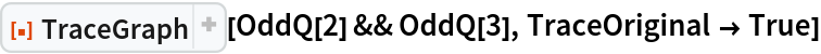 ResourceFunction["TraceGraph"][OddQ[2] && OddQ[3], TraceOriginal -> True]