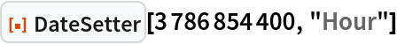 ResourceFunction["DateSetter"][3786854400, "Hour"]