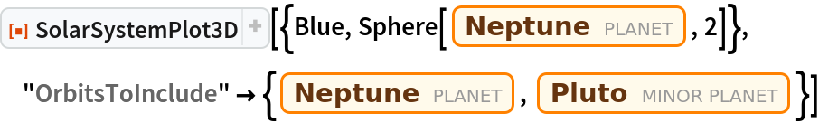 ResourceFunction["SolarSystemPlot3D", ResourceVersion->"5.1.1"][{Blue, Sphere[Entity["Planet", "Neptune"], 2]}, "OrbitsToInclude" -> {Entity["Planet", "Neptune"], Entity["MinorPlanet", "Pluto"]}]