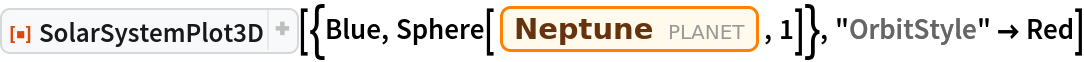 ResourceFunction["SolarSystemPlot3D", ResourceVersion->"5.1.1"][{Blue, Sphere[Entity["Planet", "Neptune"], 1]}, "OrbitStyle" -> Red]