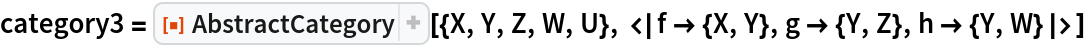 category3 = ResourceFunction["AbstractCategory", ResourceVersion->"1.0.0"][{X, Y, Z, W, U}, <|f -> {X, Y}, g -> {Y, Z}, h -> {Y, W}|>]