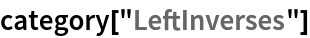 category["LeftInverses"]