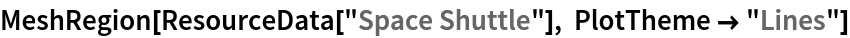 MeshRegion[ResourceData[\!\(\*
TagBox["\"\<Space Shuttle\>\"",
#& ,
BoxID -> "ResourceTag-Space Shuttle-Input",
AutoDelete->True]\)], PlotTheme -> "Lines"]