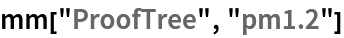 mm["ProofTree", "pm1.2"]