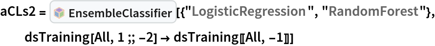 aCLs2 = InterpretationBox[FrameBox[TagBox[TooltipBox[PaneBox[GridBox[List[List[GraphicsBox[List[Thickness[0.0025`], List[FaceForm[List[RGBColor[0.9607843137254902`, 0.5058823529411764`, 0.19607843137254902`], Opacity[1.`]]], FilledCurveBox[List[List[List[0, 2, 0], List[0, 1, 0], List[0, 1, 0], List[0, 1, 0], List[0, 1, 0]], List[List[0, 2, 0], List[0, 1, 0], List[0, 1, 0], List[0, 1, 0], List[0, 1, 0]], List[List[0, 2, 0], List[0, 1, 0], List[0, 1, 0], List[0, 1, 0], List[0, 1, 0], List[0, 1, 0]], List[List[0, 2, 0], List[1, 3, 3], List[0, 1, 0], List[1, 3, 3], List[0, 1, 0], List[1, 3, 3], List[0, 1, 0], List[1, 3, 3], List[1, 3, 3], List[0, 1, 0], List[1, 3, 3], List[0, 1, 0], List[1, 3, 3]]], List[List[List[205.`, 22.863691329956055`], List[205.`, 212.31669425964355`], List[246.01799774169922`, 235.99870109558105`], List[369.0710144042969`, 307.0436840057373`], List[369.0710144042969`, 117.59068870544434`], List[205.`, 22.863691329956055`]], List[List[30.928985595703125`, 307.0436840057373`], List[153.98200225830078`, 235.99870109558105`], List[195.`, 212.31669425964355`], List[195.`, 22.863691329956055`], List[30.928985595703125`, 117.59068870544434`], List[30.928985595703125`, 307.0436840057373`]], List[List[200.`, 410.42970085144043`], List[364.0710144042969`, 315.7036876678467`], List[241.01799774169922`, 244.65868949890137`], List[200.`, 220.97669792175293`], List[158.98200225830078`, 244.65868949890137`], List[35.928985595703125`, 315.7036876678467`], List[200.`, 410.42970085144043`]], List[List[376.5710144042969`, 320.03370475769043`], List[202.5`, 420.53370475769043`], List[200.95300006866455`, 421.42667961120605`], List[199.04699993133545`, 421.42667961120605`], List[197.5`, 420.53370475769043`], List[23.428985595703125`, 320.03370475769043`], List[21.882003784179688`, 319.1406993865967`], List[20.928985595703125`, 317.4896984100342`], List[20.928985595703125`, 315.7036876678467`], List[20.928985595703125`, 114.70369529724121`], List[20.928985595703125`, 112.91769218444824`], List[21.882003784179688`, 111.26669120788574`], List[23.428985595703125`, 110.37369346618652`], List[197.5`, 9.87369155883789`], List[198.27300024032593`, 9.426692008972168`], List[199.13700008392334`, 9.203690528869629`], List[200.`, 9.203690528869629`], List[200.86299991607666`, 9.203690528869629`], List[201.72699999809265`, 9.426692008972168`], List[202.5`, 9.87369155883789`], List[376.5710144042969`, 110.37369346618652`], List[378.1179962158203`, 111.26669120788574`], List[379.0710144042969`, 112.91769218444824`], List[379.0710144042969`, 114.70369529724121`], List[379.0710144042969`, 315.7036876678467`], List[379.0710144042969`, 317.4896984100342`], List[378.1179962158203`, 319.1406993865967`], List[376.5710144042969`, 320.03370475769043`]]]]], List[FaceForm[List[RGBColor[0.5529411764705883`, 0.6745098039215687`, 0.8117647058823529`], Opacity[1.`]]], FilledCurveBox[List[List[List[0, 2, 0], List[0, 1, 0], List[0, 1, 0], List[0, 1, 0]]], List[List[List[44.92900085449219`, 282.59088134765625`], List[181.00001525878906`, 204.0298843383789`], List[181.00001525878906`, 46.90887451171875`], List[44.92900085449219`, 125.46986389160156`], List[44.92900085449219`, 282.59088134765625`]]]]], List[FaceForm[List[RGBColor[0.6627450980392157`, 0.803921568627451`, 0.5686274509803921`], Opacity[1.`]]], FilledCurveBox[List[List[List[0, 2, 0], List[0, 1, 0], List[0, 1, 0], List[0, 1, 0]]], List[List[List[355.0710144042969`, 282.59088134765625`], List[355.0710144042969`, 125.46986389160156`], List[219.`, 46.90887451171875`], List[219.`, 204.0298843383789`], List[355.0710144042969`, 282.59088134765625`]]]]], List[FaceForm[List[RGBColor[0.6901960784313725`, 0.5882352941176471`, 0.8117647058823529`], Opacity[1.`]]], FilledCurveBox[List[List[List[0, 2, 0], List[0, 1, 0], List[0, 1, 0], List[0, 1, 0]]], List[List[List[200.`, 394.0606994628906`], List[336.0710144042969`, 315.4997024536133`], List[200.`, 236.93968200683594`], List[63.928985595703125`, 315.4997024536133`], List[200.`, 394.0606994628906`]]]]]], List[Rule[BaselinePosition, Scaled[0.15`]], Rule[ImageSize, 10], Rule[ImageSize, 15]]], StyleBox[RowBox[List["EnsembleClassifier", " "]], Rule[ShowAutoStyles, False], Rule[ShowStringCharacters, False], Rule[FontSize, Times[0.9`, Inherited]], Rule[FontColor, GrayLevel[0.1`]]]]], Rule[GridBoxSpacings, List[Rule["Columns", List[List[0.25`]]]]]], Rule[Alignment, List[Left, Baseline]], Rule[BaselinePosition, Baseline], Rule[FrameMargins, List[List[3, 0], List[0, 0]]], Rule[BaseStyle, List[Rule[LineSpacing, List[0, 0]], Rule[LineBreakWithin, False]]]], RowBox[List["PacletSymbol", "[", RowBox[List["\"AntonAntonov/ClassifierEnsembles\"", ",", "\"AntonAntonov`ClassifierEnsembles`EnsembleClassifier\""]], "]"]], Rule[TooltipStyle, List[Rule[ShowAutoStyles, True], Rule[ShowStringCharacters, True]]]], Function[Annotation[Slot[1], Style[Defer[PacletSymbol["AntonAntonov/ClassifierEnsembles", "AntonAntonov`ClassifierEnsembles`EnsembleClassifier"]], Rule[ShowStringCharacters, True]], "Tooltip"]]], Rule[Background, RGBColor[0.968`, 0.976`, 0.984`]], Rule[BaselinePosition, Baseline], Rule[DefaultBaseStyle, List[]], Rule[FrameMargins, List[List[0, 0], List[1, 1]]], Rule[FrameStyle, RGBColor[0.831`, 0.847`, 0.85`]], Rule[RoundingRadius, 4]], PacletSymbol["AntonAntonov/ClassifierEnsembles", "AntonAntonov`ClassifierEnsembles`EnsembleClassifier"], Rule[Selectable, False], Rule[SelectWithContents, True], Rule[BoxID, "PacletSymbolBox"]][{"LogisticRegression", "RandomForest"}, dsTraining[All, 1 ;; -2] -> dsTraining[[All, -1]]]