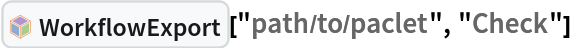 InterpretationBox[FrameBox[TagBox[TooltipBox[PaneBox[GridBox[List[List[GraphicsBox[List[Thickness[0.0025`], List[FaceForm[List[RGBColor[0.9607843137254902`, 0.5058823529411764`, 0.19607843137254902`], Opacity[1.`]]], FilledCurveBox[List[List[List[0, 2, 0], List[0, 1, 0], List[0, 1, 0], List[0, 1, 0], List[0, 1, 0]], List[List[0, 2, 0], List[0, 1, 0], List[0, 1, 0], List[0, 1, 0], List[0, 1, 0]], List[List[0, 2, 0], List[0, 1, 0], List[0, 1, 0], List[0, 1, 0], List[0, 1, 0], List[0, 1, 0]], List[List[0, 2, 0], List[1, 3, 3], List[0, 1, 0], List[1, 3, 3], List[0, 1, 0], List[1, 3, 3], List[0, 1, 0], List[1, 3, 3], List[1, 3, 3], List[0, 1, 0], List[1, 3, 3], List[0, 1, 0], List[1, 3, 3]]], List[List[List[205.`, 22.863691329956055`], List[205.`, 212.31669425964355`], List[246.01799774169922`, 235.99870109558105`], List[369.0710144042969`, 307.0436840057373`], List[369.0710144042969`, 117.59068870544434`], List[205.`, 22.863691329956055`]], List[List[30.928985595703125`, 307.0436840057373`], List[153.98200225830078`, 235.99870109558105`], List[195.`, 212.31669425964355`], List[195.`, 22.863691329956055`], List[30.928985595703125`, 117.59068870544434`], List[30.928985595703125`, 307.0436840057373`]], List[List[200.`, 410.42970085144043`], List[364.0710144042969`, 315.7036876678467`], List[241.01799774169922`, 244.65868949890137`], List[200.`, 220.97669792175293`], List[158.98200225830078`, 244.65868949890137`], List[35.928985595703125`, 315.7036876678467`], List[200.`, 410.42970085144043`]], List[List[376.5710144042969`, 320.03370475769043`], List[202.5`, 420.53370475769043`], List[200.95300006866455`, 421.42667961120605`], List[199.04699993133545`, 421.42667961120605`], List[197.5`, 420.53370475769043`], List[23.428985595703125`, 320.03370475769043`], List[21.882003784179688`, 319.1406993865967`], List[20.928985595703125`, 317.4896984100342`], List[20.928985595703125`, 315.7036876678467`], List[20.928985595703125`, 114.70369529724121`], List[20.928985595703125`, 112.91769218444824`], List[21.882003784179688`, 111.26669120788574`], List[23.428985595703125`, 110.37369346618652`], List[197.5`, 9.87369155883789`], List[198.27300024032593`, 9.426692008972168`], List[199.13700008392334`, 9.203690528869629`], List[200.`, 9.203690528869629`], List[200.86299991607666`, 9.203690528869629`], List[201.72699999809265`, 9.426692008972168`], List[202.5`, 9.87369155883789`], List[376.5710144042969`, 110.37369346618652`], List[378.1179962158203`, 111.26669120788574`], List[379.0710144042969`, 112.91769218444824`], List[379.0710144042969`, 114.70369529724121`], List[379.0710144042969`, 315.7036876678467`], List[379.0710144042969`, 317.4896984100342`], List[378.1179962158203`, 319.1406993865967`], List[376.5710144042969`, 320.03370475769043`]]]]], List[FaceForm[List[RGBColor[0.5529411764705883`, 0.6745098039215687`, 0.8117647058823529`], Opacity[1.`]]], FilledCurveBox[List[List[List[0, 2, 0], List[0, 1, 0], List[0, 1, 0], List[0, 1, 0]]], List[List[List[44.92900085449219`, 282.59088134765625`], List[181.00001525878906`, 204.0298843383789`], List[181.00001525878906`, 46.90887451171875`], List[44.92900085449219`, 125.46986389160156`], List[44.92900085449219`, 282.59088134765625`]]]]], List[FaceForm[List[RGBColor[0.6627450980392157`, 0.803921568627451`, 0.5686274509803921`], Opacity[1.`]]], FilledCurveBox[List[List[List[0, 2, 0], List[0, 1, 0], List[0, 1, 0], List[0, 1, 0]]], List[List[List[355.0710144042969`, 282.59088134765625`], List[355.0710144042969`, 125.46986389160156`], List[219.`, 46.90887451171875`], List[219.`, 204.0298843383789`], List[355.0710144042969`, 282.59088134765625`]]]]], List[FaceForm[List[RGBColor[0.6901960784313725`, 0.5882352941176471`, 0.8117647058823529`], Opacity[1.`]]], FilledCurveBox[List[List[List[0, 2, 0], List[0, 1, 0], List[0, 1, 0], List[0, 1, 0]]], List[List[List[200.`, 394.0606994628906`], List[336.0710144042969`, 315.4997024536133`], List[200.`, 236.93968200683594`], List[63.928985595703125`, 315.4997024536133`], List[200.`, 394.0606994628906`]]]]]], List[Rule[BaselinePosition, Scaled[0.15`]], Rule[ImageSize, 10], Rule[ImageSize, 15]]], StyleBox[RowBox[List["WorkflowExport", " "]], Rule[ShowAutoStyles, False], Rule[ShowStringCharacters, False], Rule[FontSize, Times[0.9`, Inherited]], Rule[FontColor, GrayLevel[0.1`]]]]], Rule[GridBoxSpacings, List[Rule["Columns", List[List[0.25`]]]]]], Rule[Alignment, List[Left, Baseline]], Rule[BaselinePosition, Baseline], Rule[FrameMargins, List[List[3, 0], List[0, 0]]], Rule[BaseStyle, List[Rule[LineSpacing, List[0, 0]], Rule[LineBreakWithin, False]]]], RowBox[List["PacletSymbol", "[", RowBox[List["\"Wolfram/PacletCICD\"", ",", "\"Wolfram`PacletCICD`WorkflowExport\""]], "]"]], Rule[TooltipStyle, List[Rule[ShowAutoStyles, True], Rule[ShowStringCharacters, True]]]], Function[Annotation[Slot[1], Style[Defer[PacletSymbol["Wolfram/PacletCICD", "Wolfram`PacletCICD`WorkflowExport"]], Rule[ShowStringCharacters, True]], "Tooltip"]]], Rule[Background, RGBColor[0.968`, 0.976`, 0.984`]], Rule[BaselinePosition, Baseline], Rule[DefaultBaseStyle, List[]], Rule[FrameMargins, List[List[0, 0], List[1, 1]]], Rule[FrameStyle, RGBColor[0.831`, 0.847`, 0.85`]], Rule[RoundingRadius, 4]], PacletSymbol["Wolfram/PacletCICD", "Wolfram`PacletCICD`WorkflowExport"], Rule[Selectable, False], Rule[SelectWithContents, True], Rule[BoxID, "PacletSymbolBox"]]["path/to/paclet", "Check"]