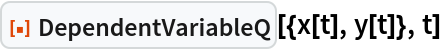 ResourceFunction["DependentVariableQ"][{x[t], y[t]}, t]