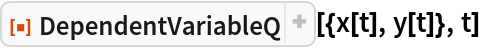 ResourceFunction["DependentVariableQ"][{x[t], y[t]}, t]