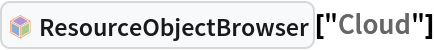 InterpretationBox[FrameBox[TagBox[TooltipBox[PaneBox[GridBox[List[List[GraphicsBox[List[Thickness[0.0025`], List[FaceForm[List[RGBColor[0.9607843137254902`, 0.5058823529411764`, 0.19607843137254902`], Opacity[1.`]]], FilledCurveBox[List[List[List[0, 2, 0], List[0, 1, 0], List[0, 1, 0], List[0, 1, 0], List[0, 1, 0]], List[List[0, 2, 0], List[0, 1, 0], List[0, 1, 0], List[0, 1, 0], List[0, 1, 0]], List[List[0, 2, 0], List[0, 1, 0], List[0, 1, 0], List[0, 1, 0], List[0, 1, 0], List[0, 1, 0]], List[List[0, 2, 0], List[1, 3, 3], List[0, 1, 0], List[1, 3, 3], List[0, 1, 0], List[1, 3, 3], List[0, 1, 0], List[1, 3, 3], List[1, 3, 3], List[0, 1, 0], List[1, 3, 3], List[0, 1, 0], List[1, 3, 3]]], List[List[List[205.`, 22.863691329956055`], List[205.`, 212.31669425964355`], List[246.01799774169922`, 235.99870109558105`], List[369.0710144042969`, 307.0436840057373`], List[369.0710144042969`, 117.59068870544434`], List[205.`, 22.863691329956055`]], List[List[30.928985595703125`, 307.0436840057373`], List[153.98200225830078`, 235.99870109558105`], List[195.`, 212.31669425964355`], List[195.`, 22.863691329956055`], List[30.928985595703125`, 117.59068870544434`], List[30.928985595703125`, 307.0436840057373`]], List[List[200.`, 410.42970085144043`], List[364.0710144042969`, 315.7036876678467`], List[241.01799774169922`, 244.65868949890137`], List[200.`, 220.97669792175293`], List[158.98200225830078`, 244.65868949890137`], List[35.928985595703125`, 315.7036876678467`], List[200.`, 410.42970085144043`]], List[List[376.5710144042969`, 320.03370475769043`], List[202.5`, 420.53370475769043`], List[200.95300006866455`, 421.42667961120605`], List[199.04699993133545`, 421.42667961120605`], List[197.5`, 420.53370475769043`], List[23.428985595703125`, 320.03370475769043`], List[21.882003784179688`, 319.1406993865967`], List[20.928985595703125`, 317.4896984100342`], List[20.928985595703125`, 315.7036876678467`], List[20.928985595703125`, 114.70369529724121`], List[20.928985595703125`, 112.91769218444824`], List[21.882003784179688`, 111.26669120788574`], List[23.428985595703125`, 110.37369346618652`], List[197.5`, 9.87369155883789`], List[198.27300024032593`, 9.426692008972168`], List[199.13700008392334`, 9.203690528869629`], List[200.`, 9.203690528869629`], List[200.86299991607666`, 9.203690528869629`], List[201.72699999809265`, 9.426692008972168`], List[202.5`, 9.87369155883789`], List[376.5710144042969`, 110.37369346618652`], List[378.1179962158203`, 111.26669120788574`], List[379.0710144042969`, 112.91769218444824`], List[379.0710144042969`, 114.70369529724121`], List[379.0710144042969`, 315.7036876678467`], List[379.0710144042969`, 317.4896984100342`], List[378.1179962158203`, 319.1406993865967`], List[376.5710144042969`, 320.03370475769043`]]]]], List[FaceForm[List[RGBColor[0.5529411764705883`, 0.6745098039215687`, 0.8117647058823529`], Opacity[1.`]]], FilledCurveBox[List[List[List[0, 2, 0], List[0, 1, 0], List[0, 1, 0], List[0, 1, 0]]], List[List[List[44.92900085449219`, 282.59088134765625`], List[181.00001525878906`, 204.0298843383789`], List[181.00001525878906`, 46.90887451171875`], List[44.92900085449219`, 125.46986389160156`], List[44.92900085449219`, 282.59088134765625`]]]]], List[FaceForm[List[RGBColor[0.6627450980392157`, 0.803921568627451`, 0.5686274509803921`], Opacity[1.`]]], FilledCurveBox[List[List[List[0, 2, 0], List[0, 1, 0], List[0, 1, 0], List[0, 1, 0]]], List[List[List[355.0710144042969`, 282.59088134765625`], List[355.0710144042969`, 125.46986389160156`], List[219.`, 46.90887451171875`], List[219.`, 204.0298843383789`], List[355.0710144042969`, 282.59088134765625`]]]]], List[FaceForm[List[RGBColor[0.6901960784313725`, 0.5882352941176471`, 0.8117647058823529`], Opacity[1.`]]], FilledCurveBox[List[List[List[0, 2, 0], List[0, 1, 0], List[0, 1, 0], List[0, 1, 0]]], List[List[List[200.`, 394.0606994628906`], List[336.0710144042969`, 315.4997024536133`], List[200.`, 236.93968200683594`], List[63.928985595703125`, 315.4997024536133`], List[200.`, 394.0606994628906`]]]]]], List[Rule[BaselinePosition, Scaled[0.15`]], Rule[ImageSize, 10], Rule[ImageSize, 15]]], StyleBox[RowBox[List["ResourceObjectBrowser", " "]], Rule[ShowAutoStyles, False], Rule[ShowStringCharacters, False], Rule[FontSize, Times[0.9`, Inherited]], Rule[FontColor, GrayLevel[0.1`]]]]], Rule[GridBoxSpacings, List[Rule["Columns", List[List[0.25`]]]]]], Rule[Alignment, List[Left, Baseline]], Rule[BaselinePosition, Baseline], Rule[FrameMargins, List[List[3, 0], List[0, 0]]], Rule[BaseStyle, List[Rule[LineSpacing, List[0, 0]], Rule[LineBreakWithin, False]]]], RowBox[List["PacletSymbol", "[", RowBox[List["\"Bob/ContentBrowser\"", ",", "\"Bob`ContentBrowser`ResourceObjectBrowser\""]], "]"]], Rule[TooltipStyle, List[Rule[ShowAutoStyles, True], Rule[ShowStringCharacters, True]]]], Function[Annotation[Slot[1], Style[Defer[PacletSymbol["Bob/ContentBrowser", "Bob`ContentBrowser`ResourceObjectBrowser"]], Rule[ShowStringCharacters, True]], "Tooltip"]]], Rule[Background, RGBColor[0.968`, 0.976`, 0.984`]], Rule[BaselinePosition, Baseline], Rule[DefaultBaseStyle, List[]], Rule[FrameMargins, List[List[0, 0], List[1, 1]]], Rule[FrameStyle, RGBColor[0.831`, 0.847`, 0.85`]], Rule[RoundingRadius, 4]], PacletSymbol["Bob/ContentBrowser", "Bob`ContentBrowser`ResourceObjectBrowser"], Rule[Selectable, False], Rule[SelectWithContents, True], Rule[BoxID, "PacletSymbolBox"]]["Cloud"]