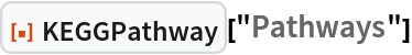 ResourceFunction["KEGGPathway"]["Pathways"]