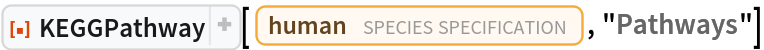 ResourceFunction[
 "KEGGPathway", ResourceSystemBase -> "https://www.wolframcloud.com/obj/resourcesystem/api/1.0"][
 Entity["TaxonomicSpecies", "HomoSapiens::4pydj"], "Pathways"]