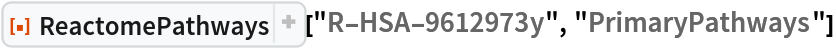 ResourceFunction[
 "ReactomePathways"]["R-HSA-9612973y", "PrimaryPathways"]