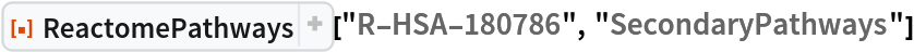 ResourceFunction["ReactomePathways", ResourceVersion->"1.0.1"]["R-HSA-180786", "SecondaryPathways"]