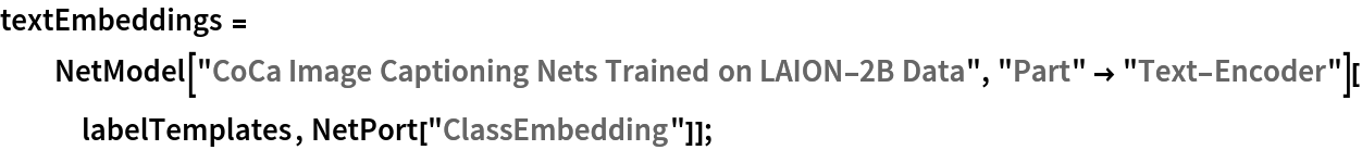 textEmbeddings = NetModel["CoCa Image Captioning Nets Trained on LAION-2B Data", "Part" -> "Text-Encoder"][labelTemplates, NetPort["ClassEmbedding"]];