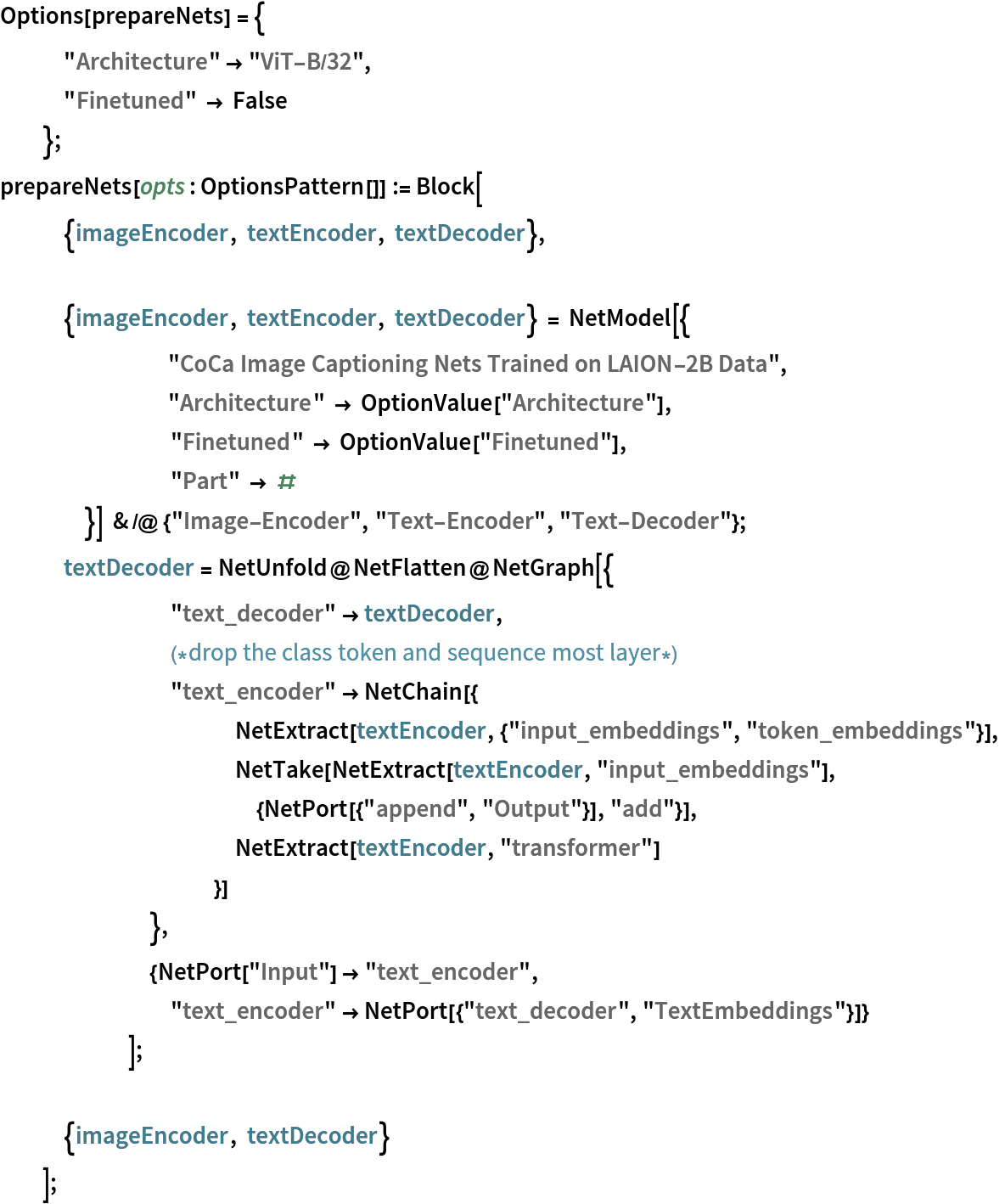 Options[prepareNets] = {
   "Architecture" -> "ViT-B/32",
   "Finetuned" -> False
   };
prepareNets[opts : OptionsPattern[]] := Block[
   {imageEncoder, textEncoder, textDecoder}, {imageEncoder, textEncoder, textDecoder} = NetModel[{
        		"CoCa Image Captioning Nets Trained on LAION-2B Data",
        		"Architecture" -> OptionValue["Architecture"], "Finetuned" -> OptionValue["Finetuned"], "Part" -> #
        	}] & /@ {"Image-Encoder", "Text-Encoder", "Text-Decoder"};
   textDecoder = NetUnfold@NetFlatten@NetGraph[{
        "text_decoder" -> textDecoder,
        (*drop the class token and sequence most layer*)
        "text_encoder" -> NetChain[{ NetExtract[
            textEncoder, {"input_embeddings", "token_embeddings"}], NetTake[NetExtract[textEncoder, "input_embeddings"], {NetPort[{"append", "Output"}], "add"}],
           NetExtract[textEncoder, "transformer"]
           }]
        },
       {NetPort["Input"] -> "text_encoder", "text_encoder" -> NetPort[{"text_decoder", "TextEmbeddings"}]}
       ]; {imageEncoder, textDecoder}
   ];