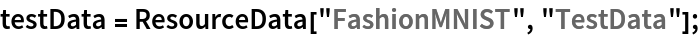 testData = ResourceData["FashionMNIST", "TestData"];