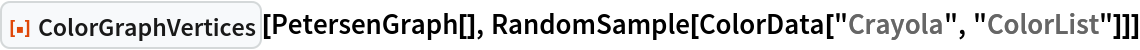 ResourceFunction["ColorGraphVertices"][PetersenGraph[], RandomSample[ColorData["Crayola", "ColorList"]]]