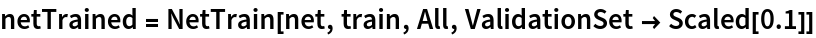 netTrained = NetTrain[net, train, All, ValidationSet -> Scaled[0.1]]