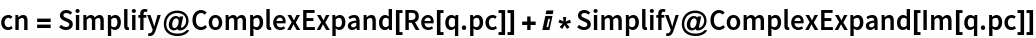 cn = Simplify@ComplexExpand[Re[q . pc]] + I*Simplify@ComplexExpand[Im[q . pc]]