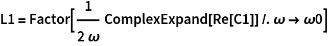 L1 = Factor[
  1/(2 \[Omega]) ComplexExpand[Re[C1]] /. \[Omega] -> \[Omega]0]