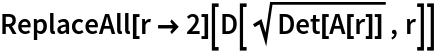 ReplaceAll[r -> 2][D[Sqrt[Det[A[r]]], r]]