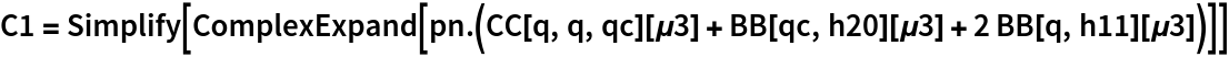 C1 = Simplify[
  ComplexExpand[
   pn . (CC[q, q, qc][\[Mu]3] + BB[qc, h20][\[Mu]3] + 2 BB[q, h11][\[Mu]3])]]