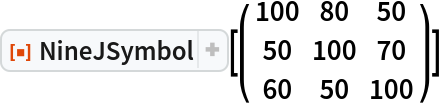 ResourceFunction["NineJSymbol"][( {
   {100, 80, 50},
   {50, 100, 70},
   {60, 50, 100}
  } )]