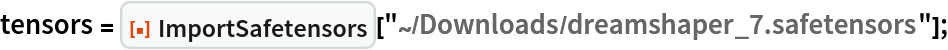 tensors = ResourceFunction["ImportSafetensors"][
   "~/Downloads/dreamshaper_7.safetensors"];