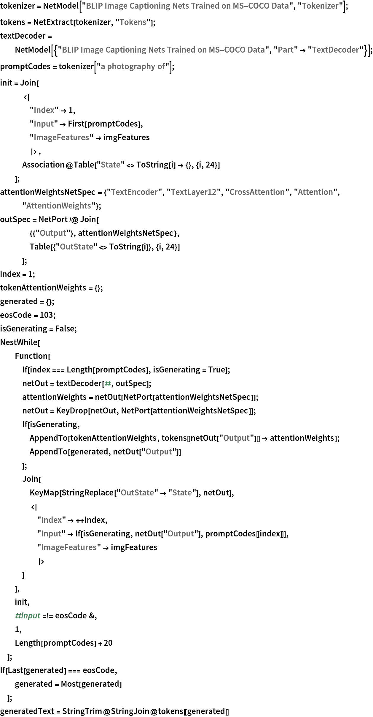 tokenizer = NetModel["BLIP Image Captioning Nets Trained on MS-COCO Data", "Tokenizer"];
tokens = NetExtract[tokenizer, "Tokens"];
textDecoder = NetModel[{"BLIP Image Captioning Nets Trained on MS-COCO Data", "Part" -> "TextDecoder"}];
promptCodes = tokenizer["a photography of"];
init = Join[
   <|
    "Index" -> 1,
    "Input" -> First[promptCodes],
    "ImageFeatures" -> imgFeatures
    |>,
   Association@Table["State" <> ToString[i] -> {}, {i, 24}]
   ];
attentionWeightsNetSpec = {"TextEncoder", "TextLayer12", "CrossAttention", "Attention", "AttentionWeights"};
outSpec = NetPort /@ Join[
    {{"Output"}, attentionWeightsNetSpec},
    Table[{"OutState" <> ToString[i]}, {i, 24}]
    ];
index = 1;
tokenAttentionWeights = {};
generated = {};
eosCode = 103;
isGenerating = False;
NestWhile[
  Function[
   If[index === Length[promptCodes], isGenerating = True];
   netOut = textDecoder[#, outSpec];
   attentionWeights = netOut[NetPort[attentionWeightsNetSpec]];
   netOut = KeyDrop[netOut, NetPort[attentionWeightsNetSpec]];
   If[isGenerating,
    AppendTo[tokenAttentionWeights, tokens[[netOut["Output"]]] -> attentionWeights];
    AppendTo[generated, netOut["Output"]]
    ];
   Join[
    KeyMap[StringReplace["OutState" -> "State"], netOut],
    <|
     "Index" -> ++index,
     "Input" -> If[isGenerating, netOut["Output"], promptCodes[[index]]],
     "ImageFeatures" -> imgFeatures
     |>
    ]
   ],
  init,
  #Input =!= eosCode &,
  1,
  Length[promptCodes] + 20
  ];
If[Last[generated] === eosCode,
  generated = Most[generated]
  ];
generatedText = StringTrim@StringJoin@tokens[[generated]]