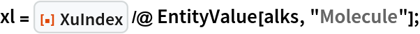 xl = ResourceFunction["XuIndex"] /@ EntityValue[alks, "Molecule"];