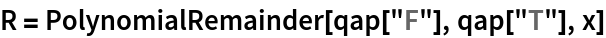 R = PolynomialRemainder[qap["F"], qap["T"], x]