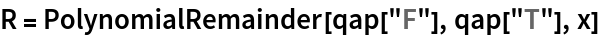 R = PolynomialRemainder[qap["F"], qap["T"], x]