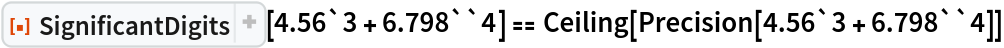 ResourceFunction["SignificantDigits"][4.56`3 + 6.798``4] == Ceiling[Precision[4.56`3 + 6.798``4]]