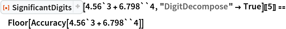 ResourceFunction["SignificantDigits"][4.56`3 + 6.798``4, "DigitDecompose" -> True][[5]] == Floor[Accuracy[4.56`3 + 6.798``4]]