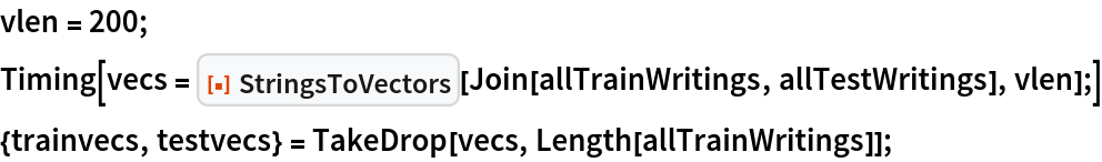 vlen = 200;
Timing[vecs = ResourceFunction["StringsToVectors"][
    Join[allTrainWritings, allTestWritings], vlen];]
{trainvecs, testvecs} = TakeDrop[vecs, Length[allTrainWritings]];