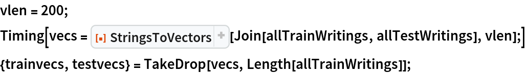 vlen = 200;
Timing[vecs = ResourceFunction["StringsToVectors"][
    Join[allTrainWritings, allTestWritings], vlen];]
{trainvecs, testvecs} = TakeDrop[vecs, Length[allTrainWritings]];