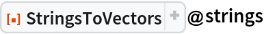 ResourceFunction["StringsToVectors"]@strings