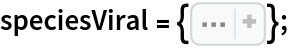 speciesViral = {
Sequence[
   "A/turkey/Ontario/FAV110-4/2009(H1N1)", "A/mallard/Nova Scotia/00088/2010(H1N1)", "A/thick-billed murre/Canada/1871/2011(H1N1)", "A/duck/Guangxi/030D/2009(H1N1)", "A/mallard/France/691/2002(H1N1)", "A/duck/Hokkaido/w73/2007(H1N1)", "A/pintail/Miyagi/1472/2008(H1N1)", "A/mallard/Korea/KNU YP09/2009(H1N1)", "A/mallard/Maryland/352/2002(H1N1)", "A/mallard/Maryland/26/2003(H1N1)", "A/dunlin/Alaska/44421-660/2008(H1N1)", "A/mallard/Minnesota/Sg-00620/2008(H1N1)", "A/turkey/Virginia/4135/2014(H1N1)", "A/chicken/Eastern China/XH222/2008(H5N1)", "A/duck/Eastern China/JS017/2009(H5N1)", "A/chicken/Yunnan/chuxiong01/2005(H5N1)", "A/chicken/Germany/R3234/2007(H5N1)", "A/domestic duck/Germany/R1772/2007(H5N1)", "A/wild bird/Hong Kong/07035-1/2011(H5N1)", "A/Chicken/Hong Kong/822.1/01 (H5N1)", "A/chicken/Miyazaki/10/2011(H5N1)", "A/chicken/Korea/es/2003(H5N1)", "A/mandarin duck/Korea/K10-483/2010(H5N1)", "A/turkey/VA/505477-18/2007(H5N1)", "A/American black duck/NB/2538/2007(H7N3)", "A/American black duck/New Brunswick/02490/2007(H7N3)", "A/American green-winged teal/California/44242-906/2007(H7N3)", "A/avian/Delaware Bay/226/2006(H7N3)", "A/chicken/British Columbia/GSC_human_B/04(H7N3)", "A/chicken/Rizhao/713/2013(H7N9)", "A/chicken/Jiangsu/1021/2013(H7N9)", "A/duck/Jiangxi/3096/2009(H7N9)", "A/wild duck/Korea/SH19-47/2010(H7N9)", "A/turkey/Minnesota/1/1988(H7N9)", "A/mallard/Minnesota/AI09-3770/2009(H7N9)", "A/mallard/Postdam/178-4/1983(H2N2)", "A/duck/Hong Kong/319/1978(H2N2)", "A/emperor goose/Alaska/44297-260/2007(H2N2)"]};