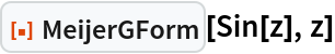 ResourceFunction["MeijerGForm"][Sin[z], z]