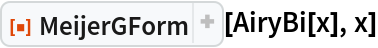 ResourceFunction["MeijerGForm"][AiryBi[x], x]