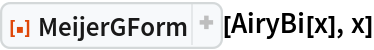 ResourceFunction["MeijerGForm"][AiryBi[x], x]